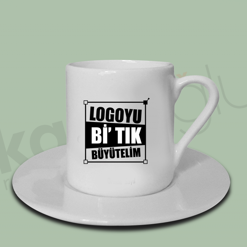 Logoyu Bi Tık Büyütelim Baskılı Türk Kahvesi Fincanı